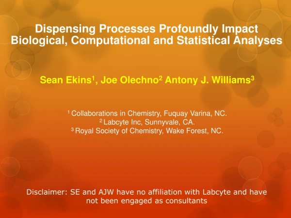 Dispensing Processes  Profoundly Impact Biological, Computational  and Statistical Analyses