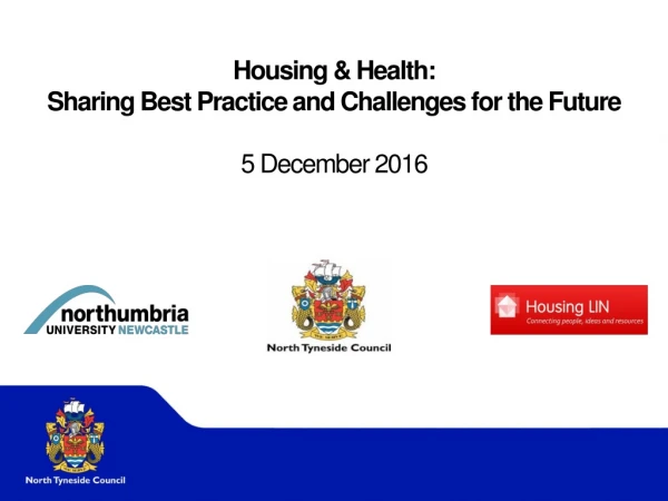 Housing &amp; Health:  Sharing Best Practice and Challenges for the Future 5 December 2016