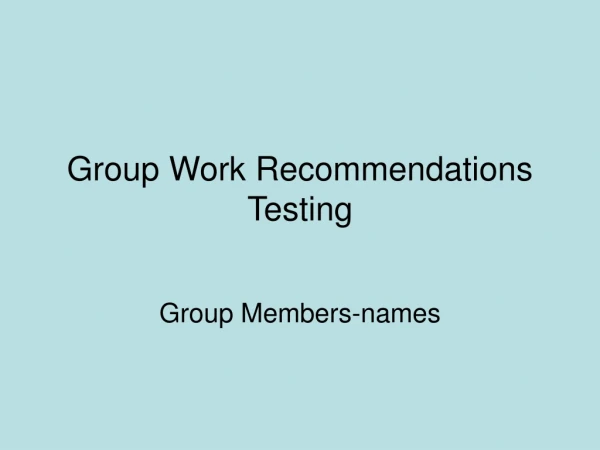 Group Work Recommendations Testing
