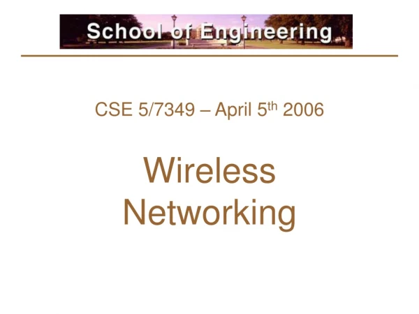 CSE 5/7349 – April 5 th  2006