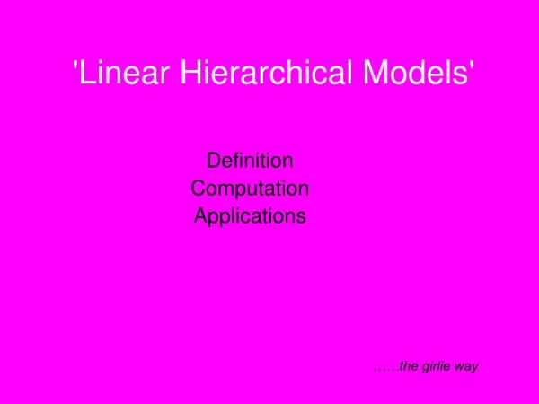 'Linear Hierarchical Models'