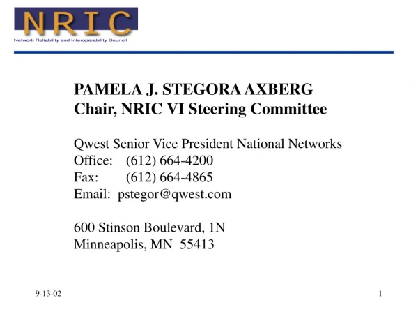 PAMELA J. STEGORA AXBERG Chair, NRIC VI Steering Committee