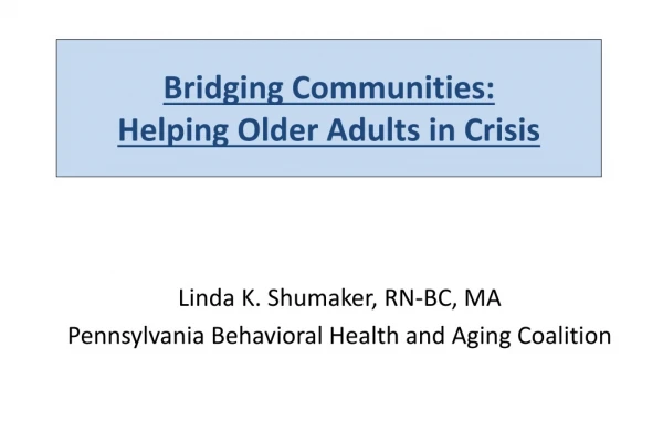 Bridging  Communities:  Helping Older Adults in Crisis