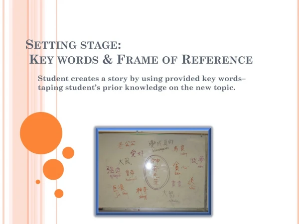 Setting stage:  Key words &amp; Frame of Reference