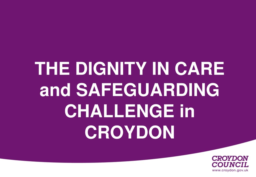 the dignity in care and safeguarding challenge in croydon