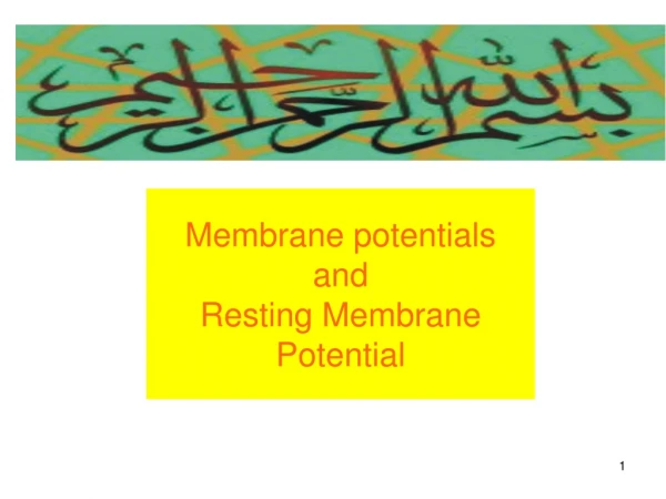 Membrane potentials  and  Resting Membrane Potential