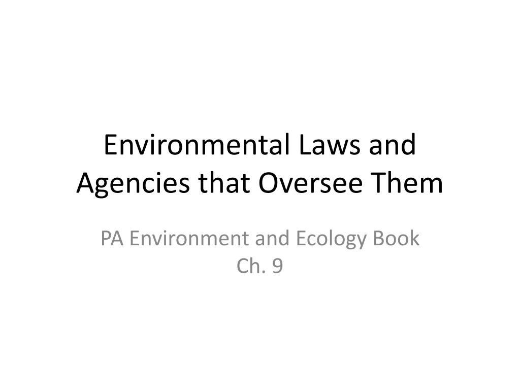 environmental laws and agencies that oversee them