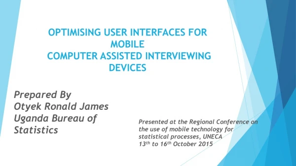 OPTIMISING USER INTERFACES FOR MOBILE  COMPUTER ASSISTED INTERVIEWING DEVICES