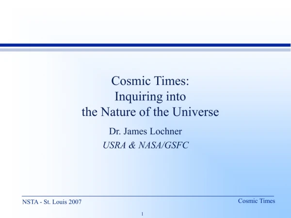Cosmic Times: Inquiring into  the Nature of the Universe