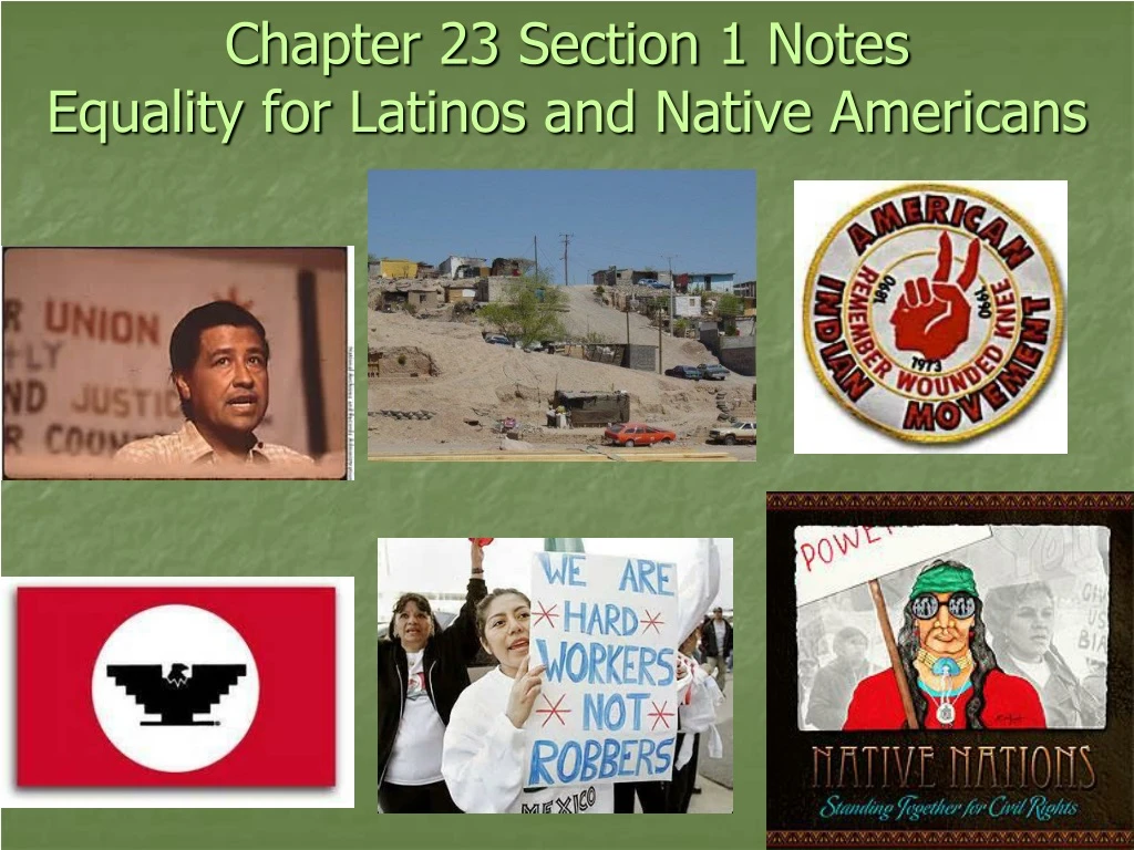 chapter 23 section 1 notes equality for latinos and native americans