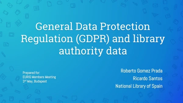 General Data Protection Regulation (GDPR) and library authority data