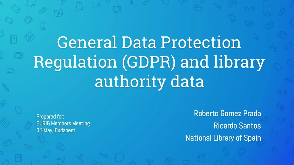 general data protection regulation gdpr and library authority data