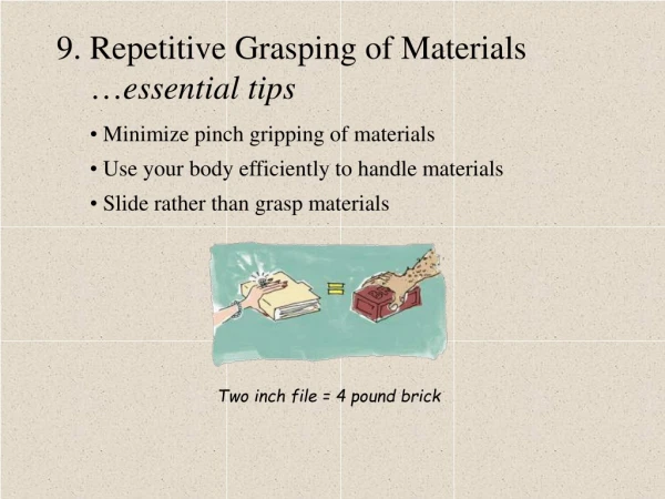 9. Repetitive Grasping of Materials     … essential tips