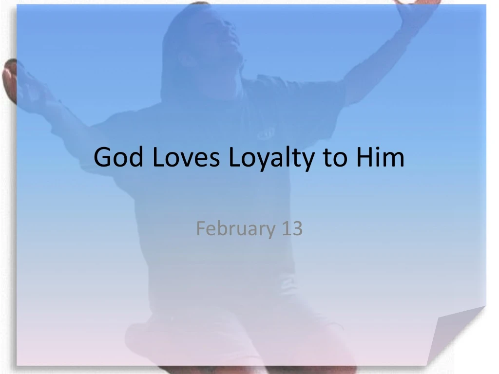 god loves loyalty to him