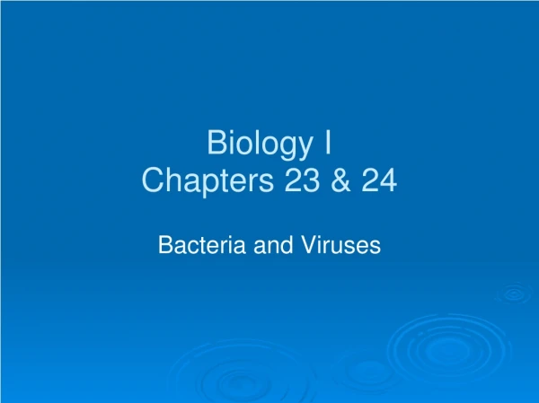 Biology I  Chapters 23 &amp; 24