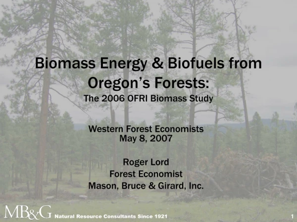 Biomass Energy &amp; Biofuels from Oregon’s Forests: The 2006 OFRI Biomass Study