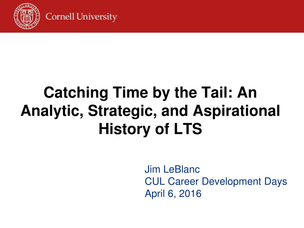 catching time by the tail an analytic strategic and aspirational history of lts