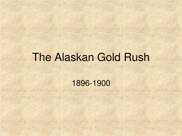 The Alaskan Gold Rush