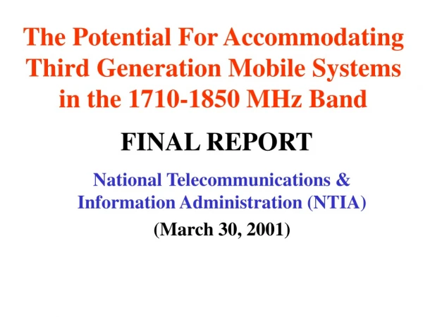 The Potential For Accommodating Third Generation Mobile Systems in the 1710-1850 MHz Band