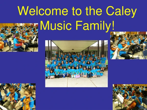 Welcome to the  Caley  Music Family!