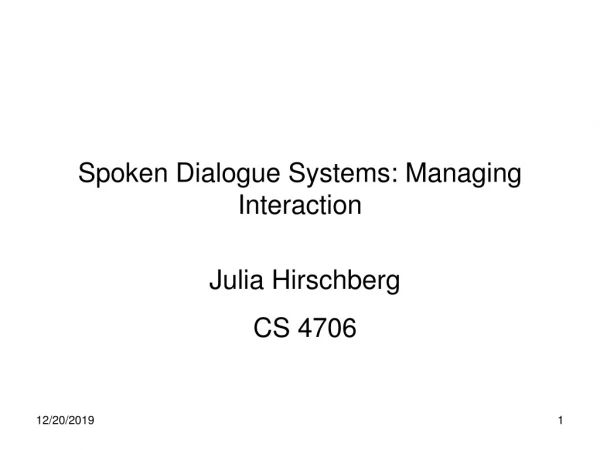 Spoken Dialogue Systems: Managing Interaction