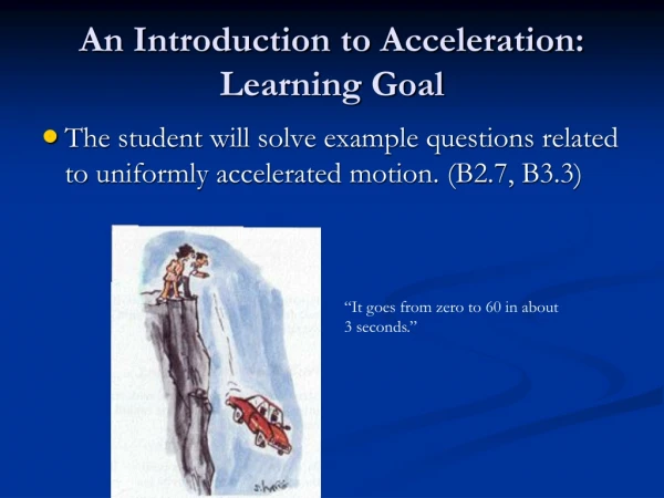 An Introduction to Acceleration: Learning Goal