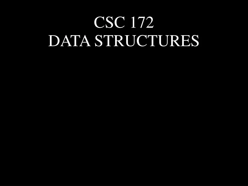 csc 172 data structures