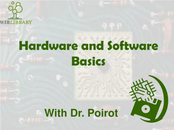 Hardware and Software Basics