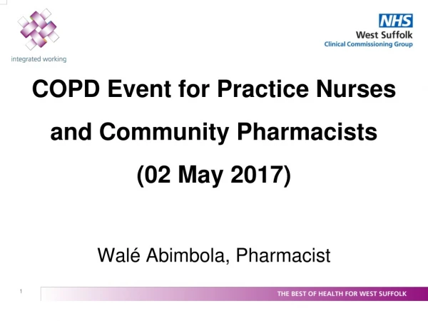 COPD Event for Practice Nurses and Community Pharmacists (02 May 2017) Walé Abimbola, Pharmacist