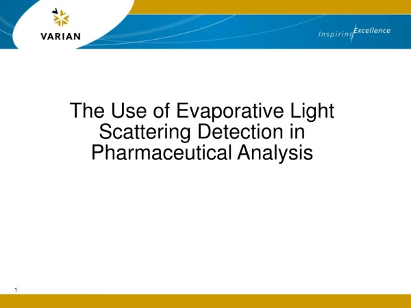 The Use of Evaporative Light Scattering Detection in Pharmaceutical Analysis