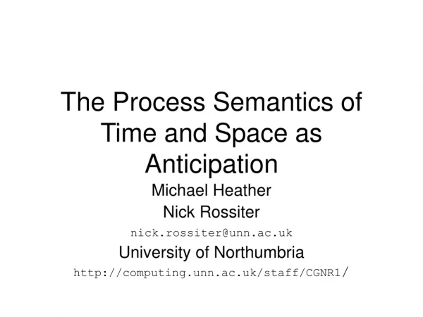 The Process Semantics of Time and Space as Anticipation