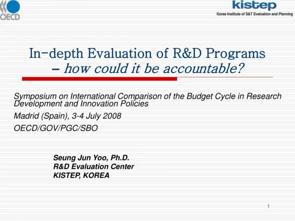 In-depth Evaluation of R&amp;D Programs  –  how could it be accountable?