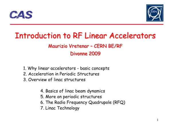Introduction to RF Linear Accelerators  Maurizio Vretenar – CERN BE/RF Divonne 2009