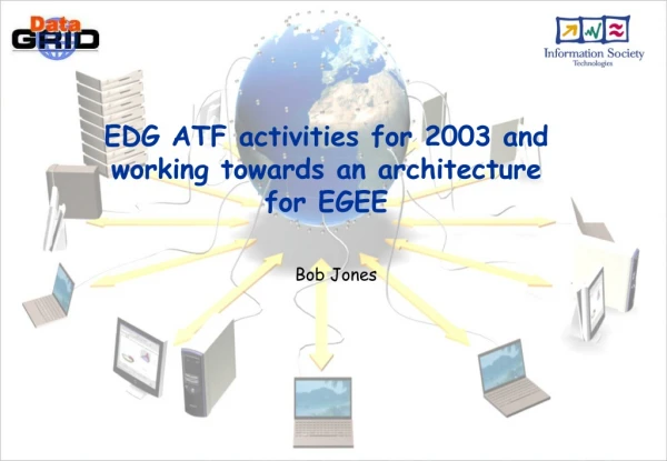 EDG ATF activities for 2003 and working towards an architecture for EGEE