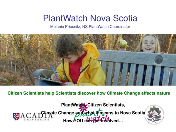 PlantWatch Nova Scotia Melanie Priesnitz, NS PlantWatch Coordinator