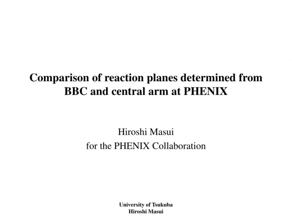 Comparison of reaction planes determined from BBC and central arm at PHENIX