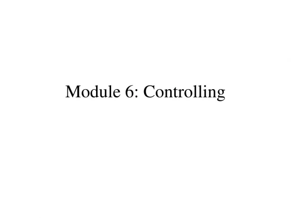 Module 6: Controlling