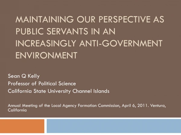 Maintaining Our Perspective as Public Servants in an Increasingly Anti-Government Environment