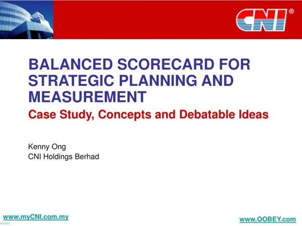 BALANCED SCORECARD FOR STRATEGIC PLANNING AND MEASUREMENT Case Study, Concepts and Debatable Ideas