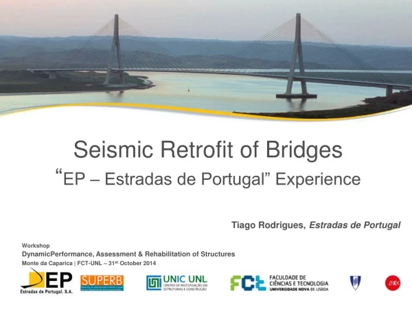 Seismic Retrofit of Bridges “ EP – Estradas de Portugal” Experience