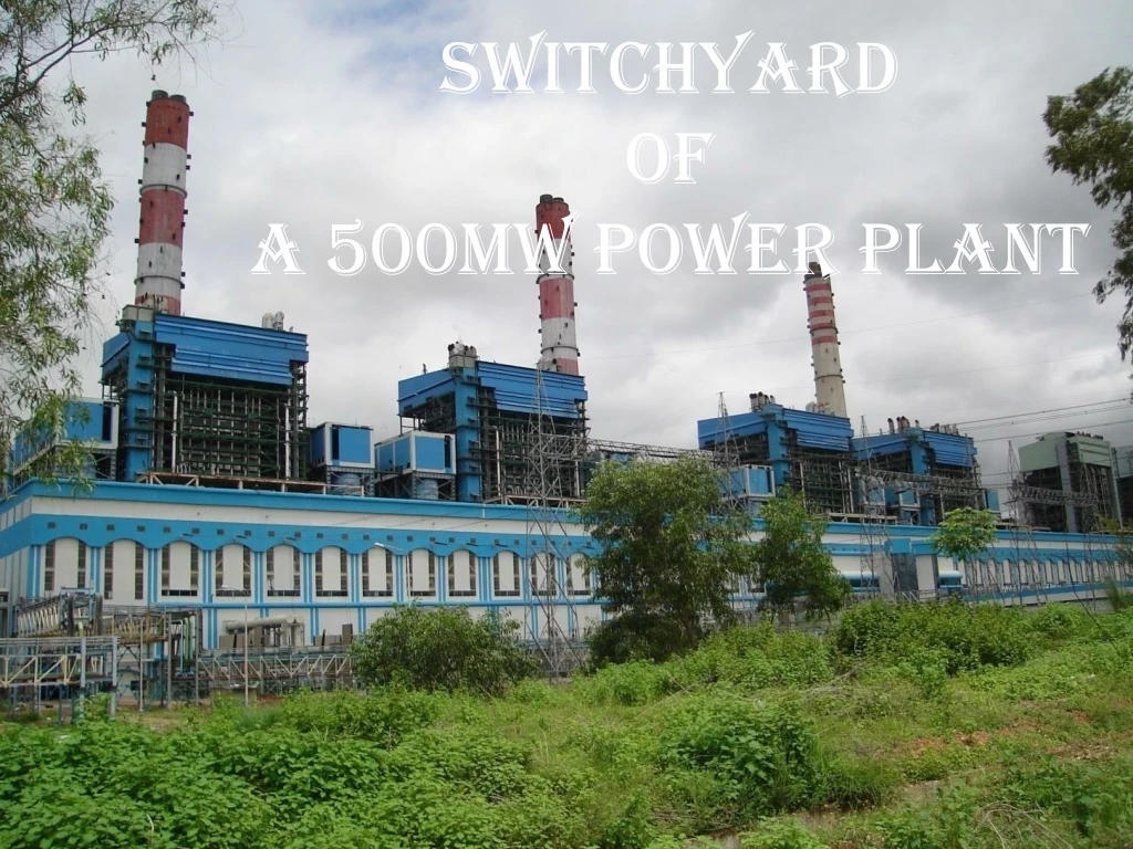 switchyard of a 500mw power plant