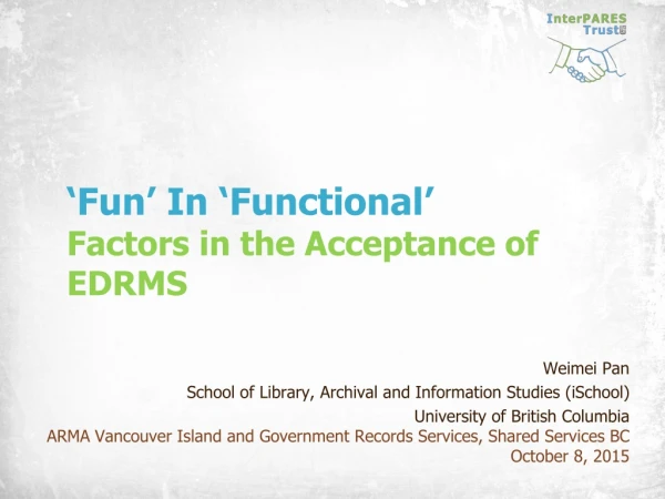 ‘ Fun ’ In ‘Functional’ Factors in the Acceptance of EDRMS