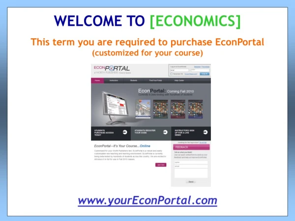 This term you are required to purchase EconPortal (customized for your course)
