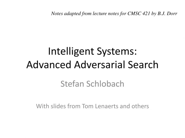 Intelligent Systems:  Advanced Adversarial Search