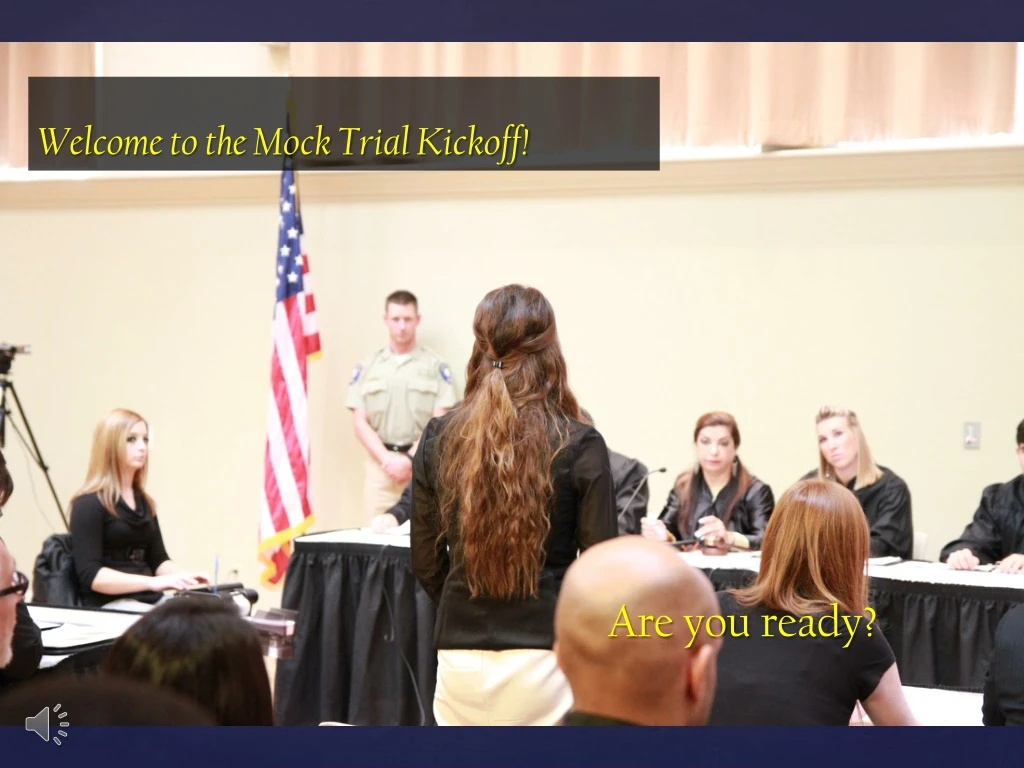 welcome to the mock trial kickoff