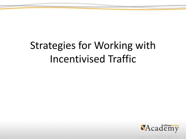 Strategies for Working with Incentivised Traffic