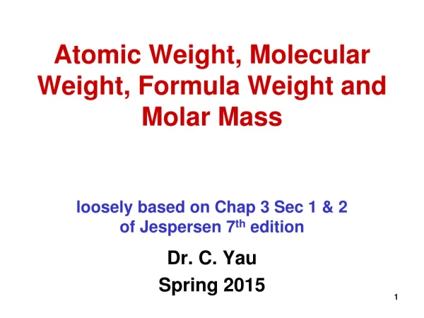 Atomic Weight, Molecular Weight, Formula Weight and Molar Mass