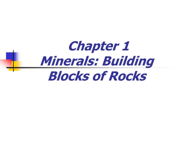 Chapter 1  Minerals: Building Blocks of Rocks