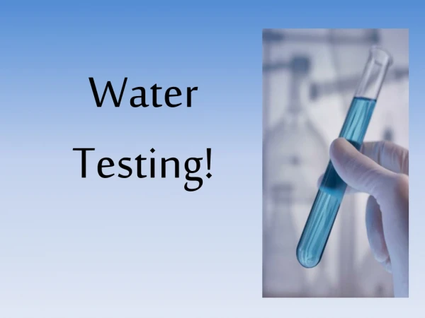 Water Testing!