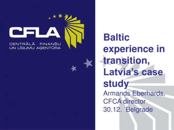 Latvia ’s  experience of transition management